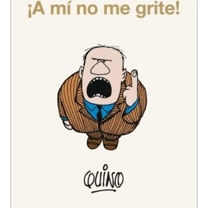 ¡A mí no me grite!