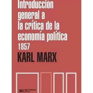 Introducción general a la crítica de la economía política 1857 (4ª ed)