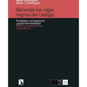 Abriendo las cajas negras del castigo. Penalidad, normalización y gubernamentalidad