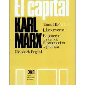 Capital tomo III / vol. 8 libro tercero El proceso global de la producción capitalista, El