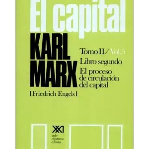 Capital tomo II / vol.5 libro segundo el proceso de circulación del capital, El