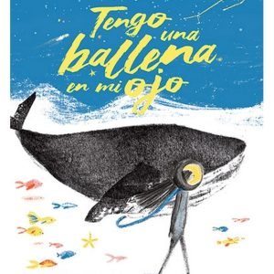 Tengo una ballena en mi ojo